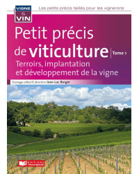 Petit précis de viticulture Tome 1 : Terroirs, implantation et développement de la vigne (French Edition)