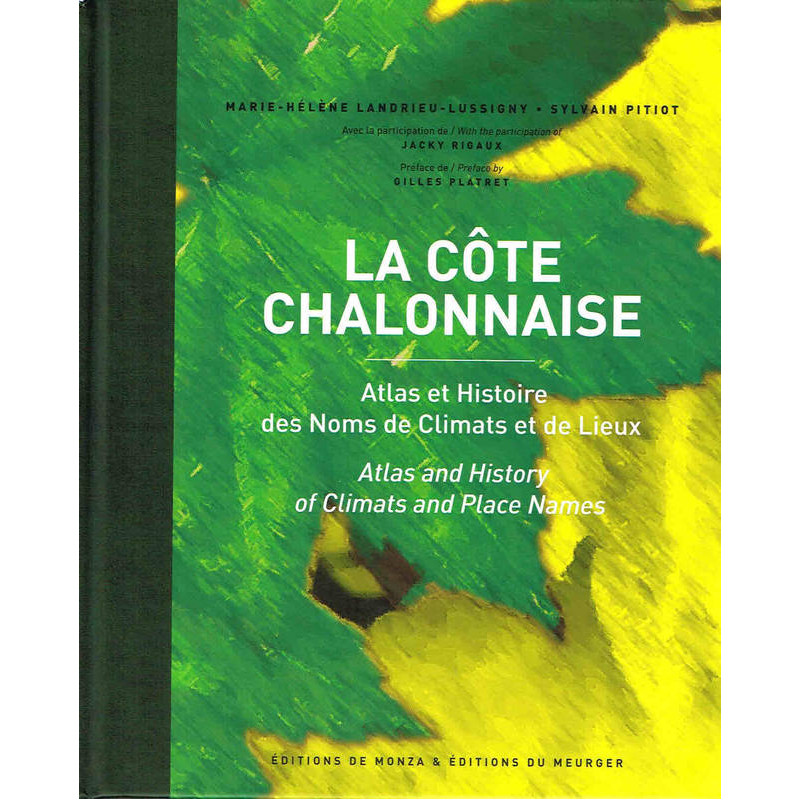 The Côte Chalonnaise (bilingual French/English edition): Atlas & History of the Names of Climats & Places