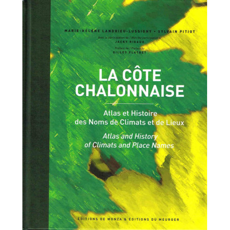 La Côte Chalonnaise, Atlas et Histoire des Noms de Climats et de Lieux | Sylvain Pitiot et Mari-Hélène Landrieu-Lussigny