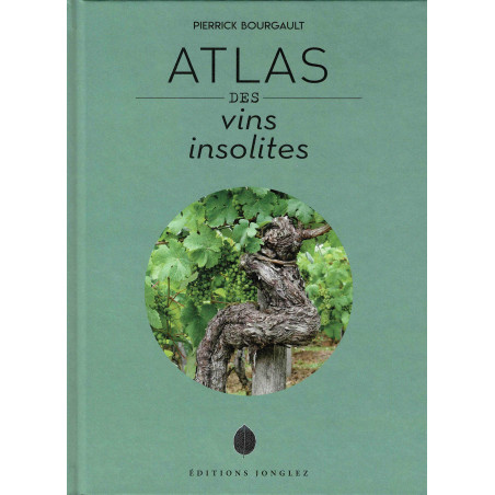 Atlas des vins insolites de Pierrick Bourgault | Jonglez