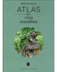 Atlas of Unusual Wines by Pierrick Bourgault | Jonglez