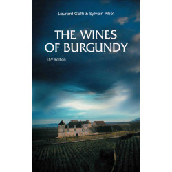 The Wines of Burgundy (15th edition) | Laurent Gotti & Sylvain Pitiot