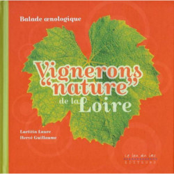 "Natural" Winemakers of the Loire (French edition): An Oenological Journey by Laetitia Laure & Hervé Guillaume