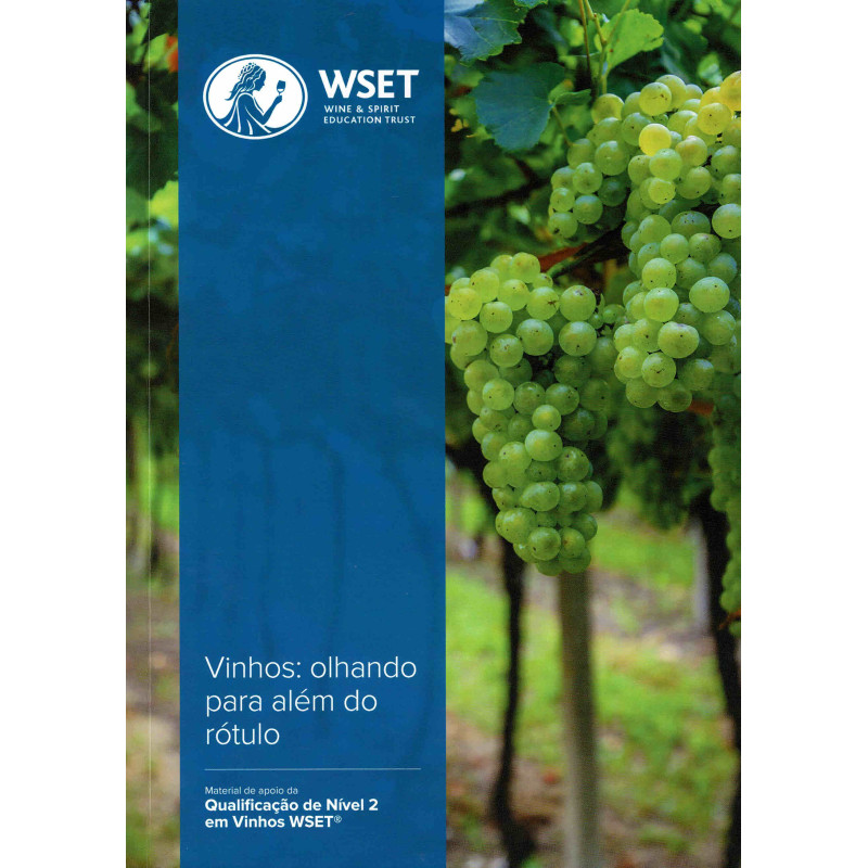 WSET Level 2 Award in Wine: looking beyond the label (2nd Portuguese edition)