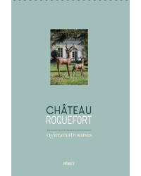 Château Roquefort: Castles & Estates (French edition) by Bruno Boidron | Féret