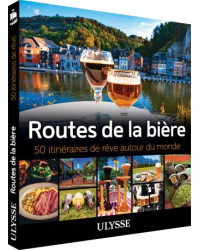 Beer Roads - 50 Dream Routes Around the World