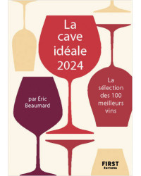 La cave idéale 2024 : la sélection des 100 meilleurs vins de Eric Beaumard & Catherine Gerbod | First Edition