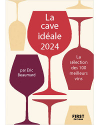 La cave idéale 2024 : la sélection des 100 meilleurs vins de Eric Beaumard & Catherine Gerbod (french edition)