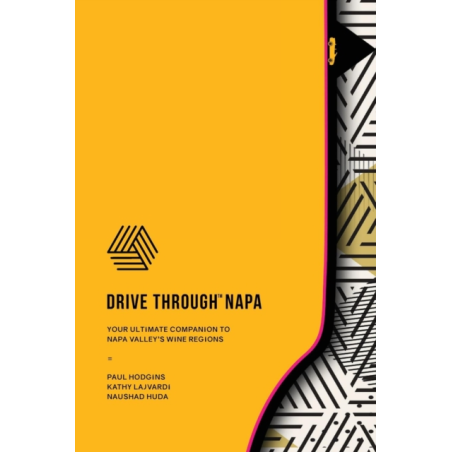 Drive Through Napa | Your Ultimate Companion to Napa Valley's Wine Regions | Paul Hodgins