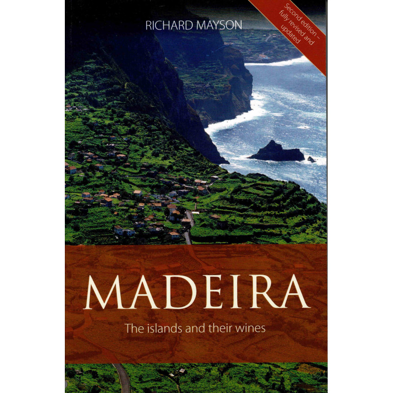 Madeira: The islands and their wines (second edition) | Richard Mayson