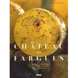 Château de Fargues : La folle ambition des Lur Saluces à Sauternes (French edition) by Hélène Farnault