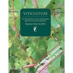 Viticulture: An Introduction to Commercial Grape Growing for Wine Production | Stephen P. Skelton