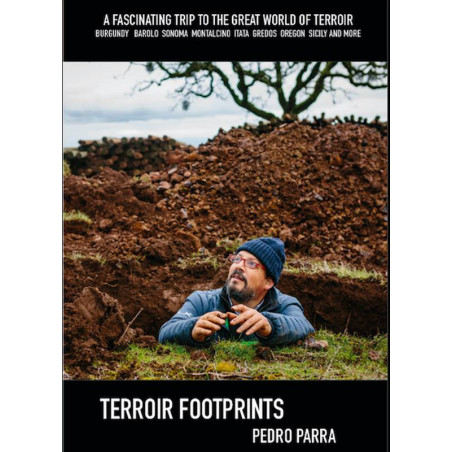 Terroir Footprints: A Fascinating Journey to the Great World of Terroir (Burgundy, Barolo, Sonoma...) by Pedro Parra