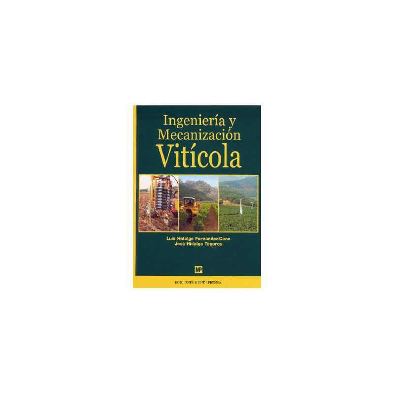 Viticultural Engineering and Mechanization | Luis Hidalgo Fernández-Cano, Jose Hidalgo Togores