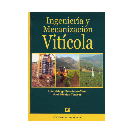 Viticultural Engineering and Mechanization | Luis Hidalgo Fernández-Cano, Jose Hidalgo Togores