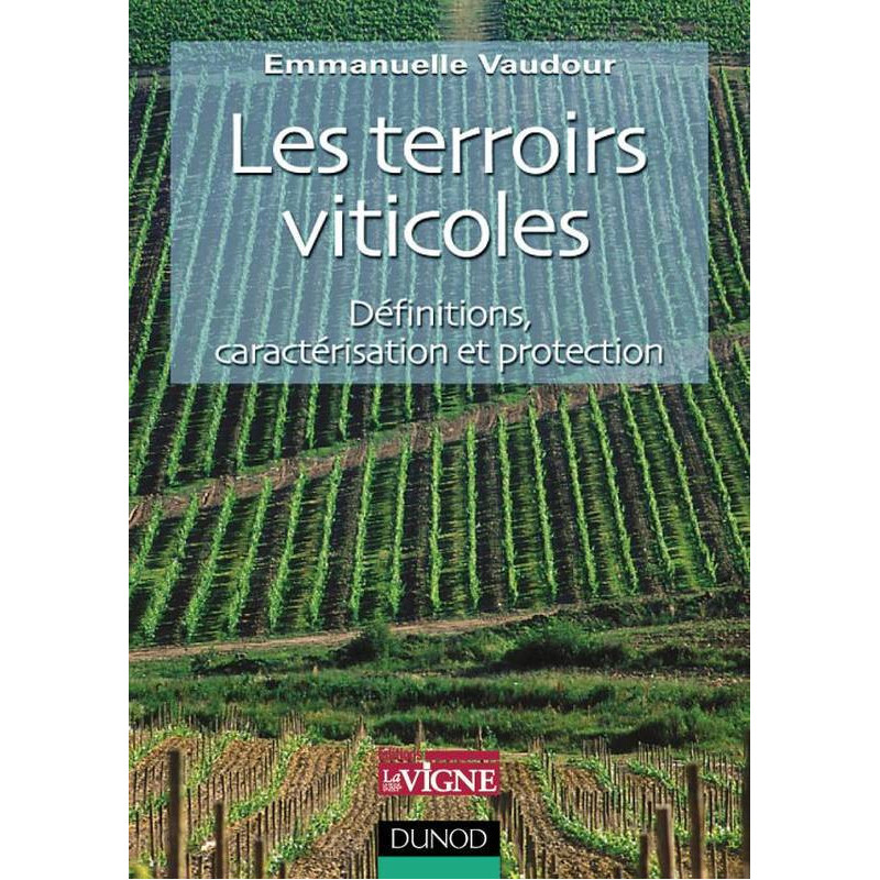 Les terroirs viticoles - Définitions, caractérisation et protection | Vaudour