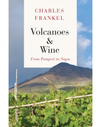 Volcanoes and Wine : From Pompeii to Napa | Charles Frankel