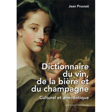 Wine, Beer, and Champagne Dictionary by Jean Pruvost | Honoré Champion