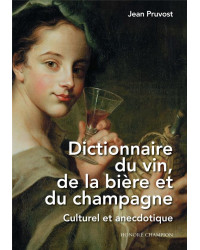 Dictionnaire du vin, de la bière et du champagne de Jean Pruvost | Honoré Champion