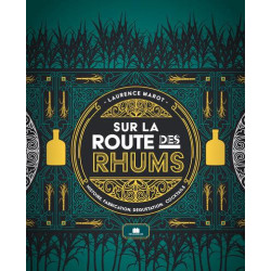 On the rum road: History, production, tasting, cocktails