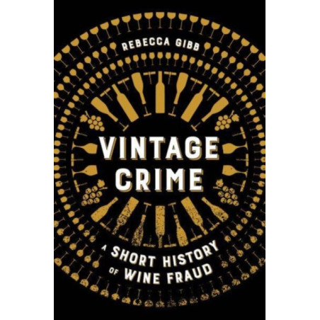 Vintage Crime: A Short History of Wine Fraud