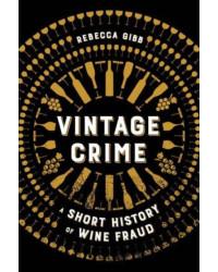 Vintage Crime: A Short History of Wine Fraud