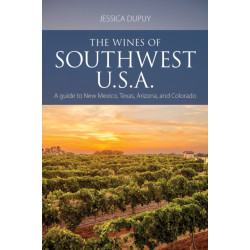 The wines of Southwest U.S.A. | A guide to New Mexico, Texas, Arizona and Colorado | Jessica Dupuy