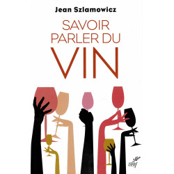 Knowing How to Talk About Wine (French Edition) by Jean Szlamowicz | Cerf