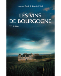 Les vins de Bourgogne (17ème édition in french edition) by Laurent Gotti & Sylvain Pitiot