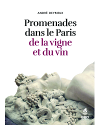 Promenades dans le Paris de la vigne et du vin (French edition) by André Deyrieux