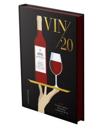 Vin/20 : Vignobles, appellations, dégustation & autres savoirs indispensables de Mathieu Doumenge | Larousse