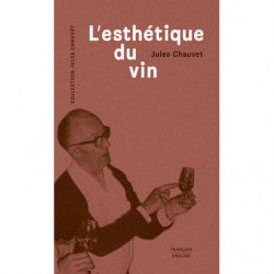 The Aesthetics of Wine (bilingual French/English edition) by Jules Chauvet | Éditions de l'Épure