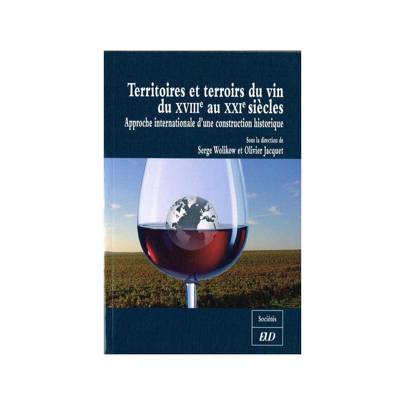 Territoires et terroirs du vin du XVIIIe au XXIe siècle | Serge Wolikow, Olivier Jacquet