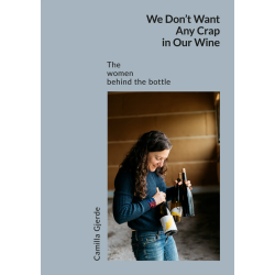 We Don't Want Any Crap in Our Wine - The women behind the bottle