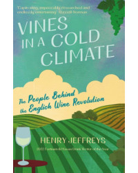 Vines in a Cold Climate : The People Behind the English Wine Revolution