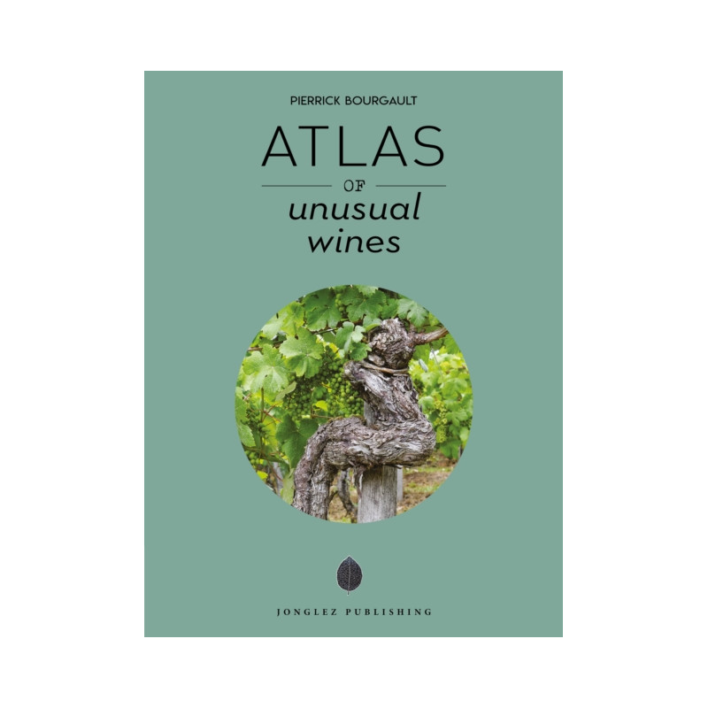 Atlas of Unusual Wines (English Edition) by Pierrick Bourgault