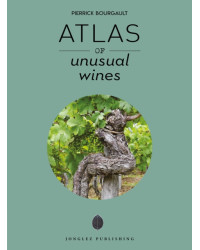 Atlas of unusual wines by Pierrick Bourgault | Jonglez