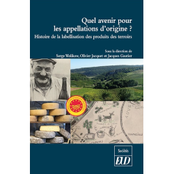 Quel avenir pour les appellations d'origine ? | Serge Wolikow, Olivier Jacquet et Jacques Gautier