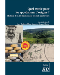 Quel avenir pour les appellations d'origine ?  (French edition): History of the labeling of local products