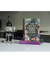 The South America Wine Guide (English edition) by Armanda Barnes