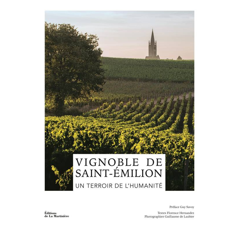 Saint-Émilion Vineyard: A Humanity's Terroir by Florence Hernandez | La Martinière