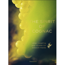 The Spirit of Cognac : Rémy Martin : 300 Years of Savoir Faire - Thomas Laurenceau (english version)