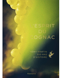 L'Esprit du cognac, Rémy Martin, 300 Years of History - Thomas Laurenceau (french version)