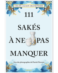 111 Sakés à ne pas manquer | Chloé Cazaux Grandpierre