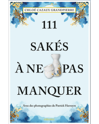 111 Sakes Not to Miss | Chloé Cazaux Grandpierre