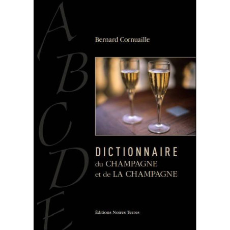 Champagne and Champagne Dictionary | Bernard CORNUAILLE