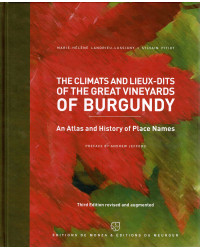 The Climats and Lieux-dits of the Great Vineyards of Burgundy (English edition) by M.-H. Landrieu Lusigny and S. Pitiot