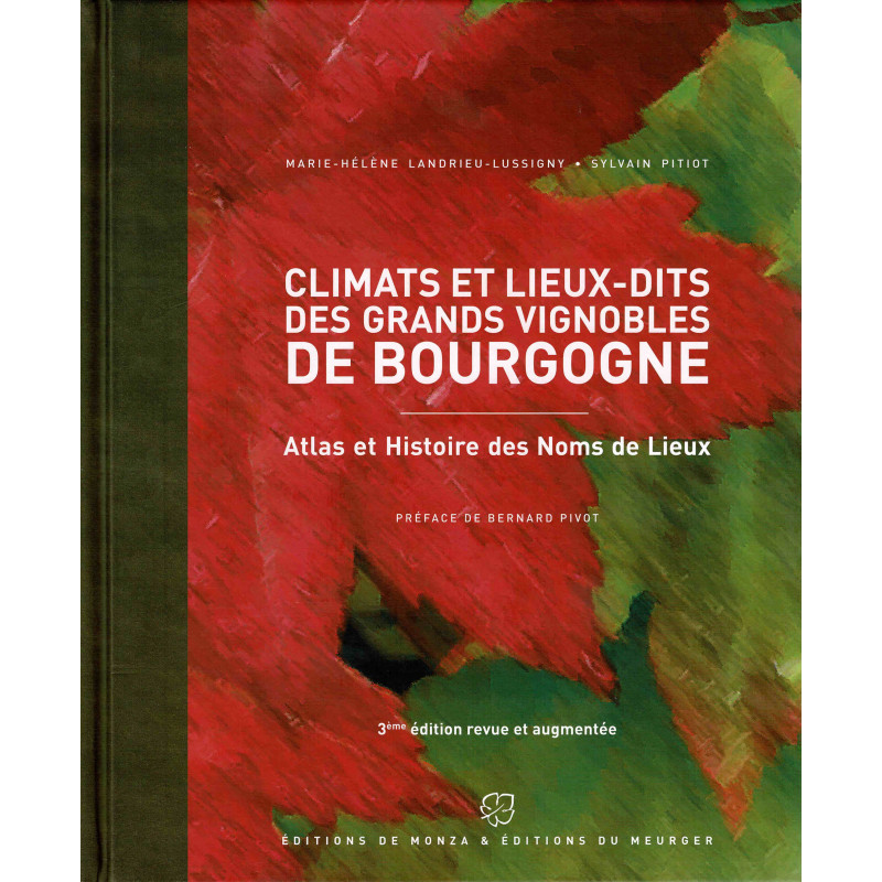 Climats et lieux-dits des grands vignobles de Bourgogne (3rd edition in French) by M.-H. Landrieu-Lussigny & S. Pitiot