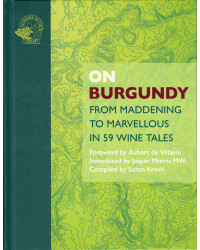 "On Burgundy | From Maddening to Marvellous in 59 Wine Tales | Aubert de Villaine and Jasper Morris"