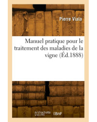 Practical manual for the treatment of vine diseases | Pierre Viala